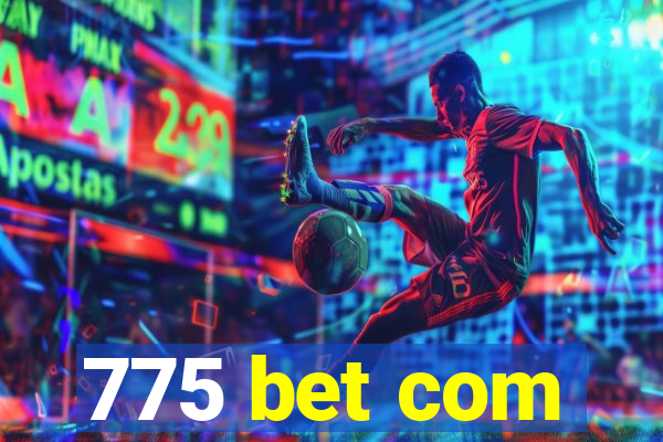 775 bet com